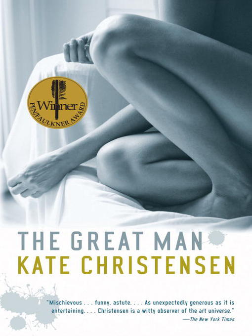 Title details for The Great Man by Kate Christensen - Available